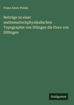 Cover Beiträge zu einer mathematischphysikalischen Topographie von Dilingen die Flora von Dillingen