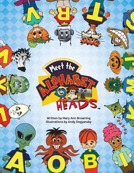 Meet The Alphabet Heads Meet The Alphabet Heads