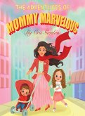 The Adventures of Mommy Marvelous by Cris Gordon The Adventures of Mommy Marvelous by Cris Gordon