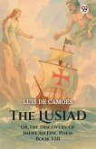 The Lusiad Or, The Discovery Of India An Epic Poem Book VIII The Lusiad Or, The Discovery Of India An Epic Poem Book VIII