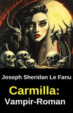 Carmilla: Vampir-Roman (eBook, ePUB) Carmilla: Vampir-Roman (eBook, ePUB)
