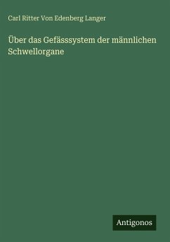 Über das Gefässsystem der männlichen Schwellorgane - Langer, Carl Ritter von Edenberg