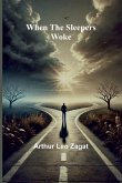 When The Sleepers Woke When The Sleepers Woke