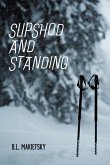 Slipshod and Standing Slipshod and Standing