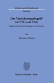 Der Versicherungsbegriff im VVG und VAG Der Versicherungsbegriff im VVG und VAG