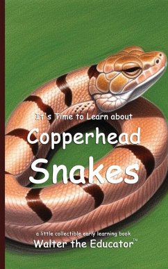 Cover It's Time to Learn about Copperhead Snakes