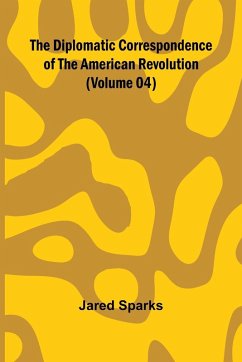 Cover The Diplomatic Correspondence Of The American Revolution (Volume 04)
