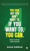 You Can, But You Don't Want To. If You Want To, You Can.