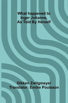 Cover What Happened To Inger Johanne, As Told By Herself