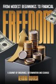 From Modest Beginning To Financial Freedom From Modest Beginning To Financial Freedom