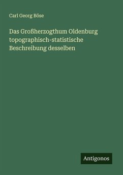 Cover Das Großherzogthum Oldenburg topographisch-statistische Beschreibung desselben