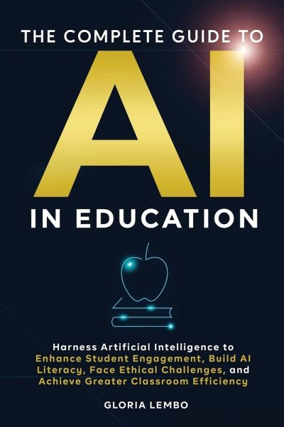 The Complete Guide to AI in Education The Complete Guide to AI in Education