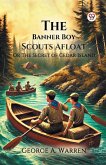 The Banner Boy Scouts Afloat Or The Secret of Cedar Island The Banner Boy Scouts Afloat Or The Secret of Cedar Island