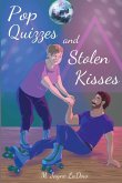 Pop Quizzes and Stolen Kisses Pop Quizzes and Stolen Kisses