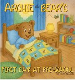 Archie the Bear - First Day at Pre-School Archie the Bear - First Day at Pre-School