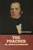 The Poacher; Or, Joseph Rushbrook The Poacher; Or, Joseph Rushbrook