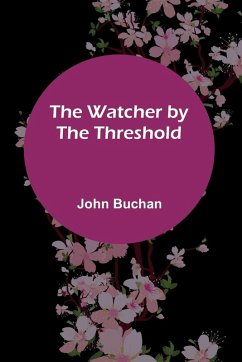 The Watcher By The Threshold - Buchan, John
