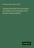 Jahresbericht über die Fortschritte der Chemie und verwandter Teile anderer Wissenschaften Jahresbericht über die Fortschritte der Chemie und verwandter Teile anderer Wissenschaften