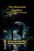 The Discarded Daughter; Or, The Children Of The Isle The Discarded Daughter; Or, The Children Of The Isle