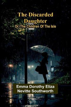 Cover The Discarded Daughter; Or, The Children Of The Isle