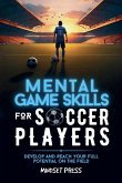 Mental Game Skills for Soccer Players Mental Game Skills for Soccer Players