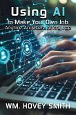 Using AI To Make Your Own Job Using AI To Make Your Own Job