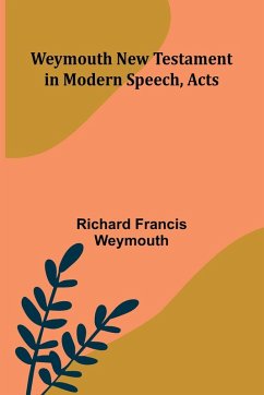 Cover Weymouth New Testament In Modern Speech, Acts
