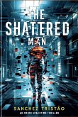 The Shattered Man The Shattered Man