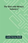 The War With Mexico, Volume 2