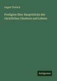 Predigten über Hauptstücke des christlichen Glaubens und Lebens
