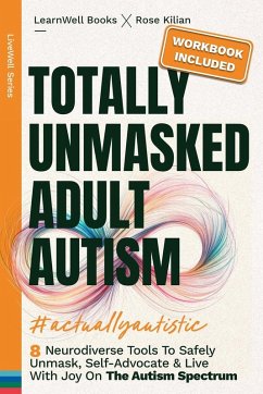 Totally Unmasked Adult Autism - Books, Learnwell; Kilian, Rose