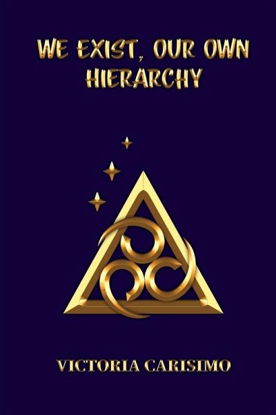 We Exist, Our Own Hierarchy We Exist, Our Own Hierarchy