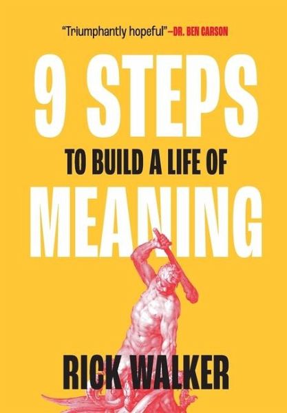 9 Steps to Build a Life of Meaning 9 Steps to Build a Life of Meaning