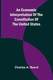 An Economic Interpretation Of The Constitution Of The United States
