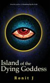 Island of the Dying Goddess Island of the Dying Goddess