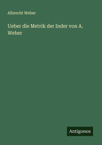 Ueber die Metrik der Inder von A. Weber