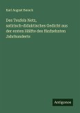 Des Teufels Netz, satirisch-didaktisches Gedicht aus der ersten Hälfte des fünfzehnten Jahrhunderts