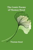 The Comic Poems Of Thomas Hood The Comic Poems Of Thomas Hood