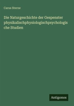 Cover Die Naturgeschichte der Gespenster physikalischphysiologischpsychologische Studien