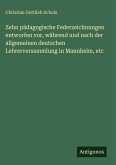 Zehn pädagogische Federzeichnungen entworfen vor, während und nach der allgemeinen deutschen Lehrerversammlung in Mannheim, etc