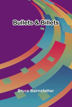 Bullets & Billets - Bairnsfather, Bruce