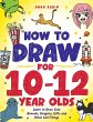 How to Draw for 10-12 Year Olds - Bild 1