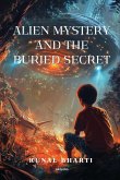 Alien Mystery and The Buried Secret Alien Mystery and The Buried Secret