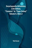 Encyclopaedia Britannica, 11Th Edition, "Camorra" To "Cape Colony" Volume 5, Slice 2 Encyclopaedia Britannica, 11Th Edition, "Camorra" To "Cape Colony" Volume 5, Slice 2