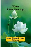 When I Was Your Age When I Was Your Age
