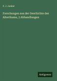 Forschungen aus der Geschichte des Alterthums, 3 Abhandlungen Forschungen aus der Geschichte des Alterthums, 3 Abhandlungen