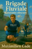 Brigade Fluviale Courants obscurs Brigade Fluviale Courants obscurs
