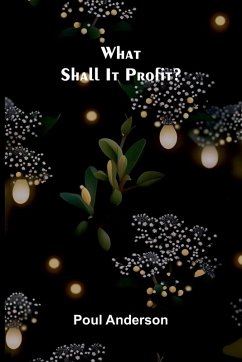 Cover What Shall It Profit?