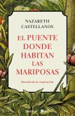 El Puente Donde Habitan Las Mariposas / The Bridge Where Butterflies Dwell El Puente Donde Habitan Las Mariposas / The Bridge Where Butterflies Dwell