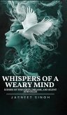 Whispers Of A Weary Mind Whispers Of A Weary Mind